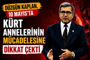 Düzgün Kaplan'dan Anneler Günü Mesajı